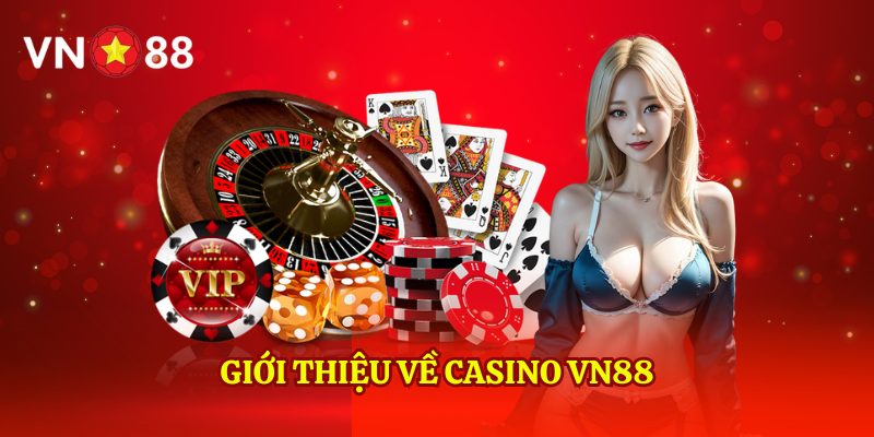 Giới thiệu về casino VN88