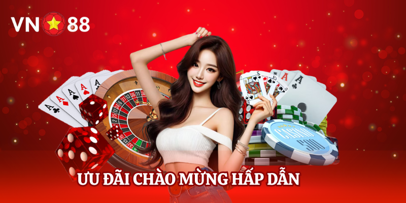 Ưu đãi chào mừng hấp dẫn
