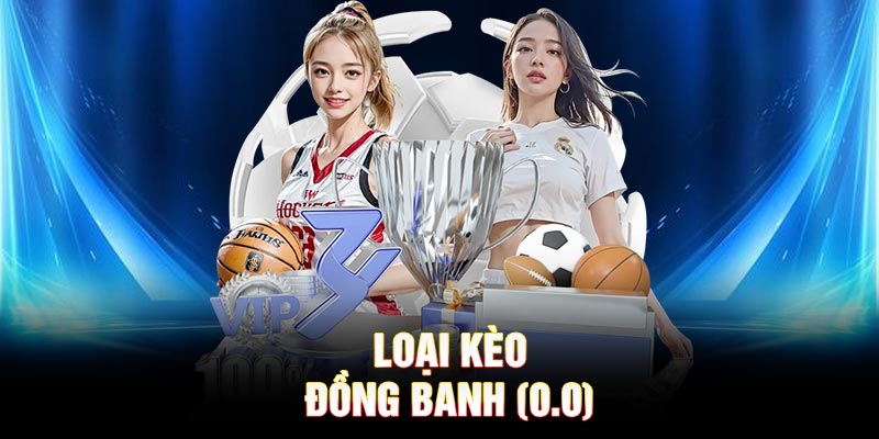 Loại kèo đồng banh (0.0)