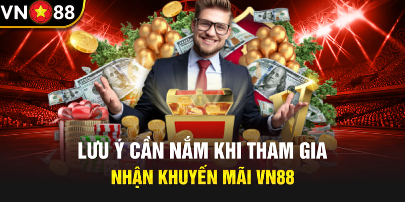 Lưu ý khi săn khuyến mãi VN88