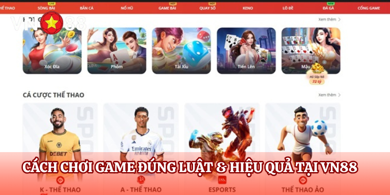 Cách chơi game đúng luật & hiệu quả tại VN88
